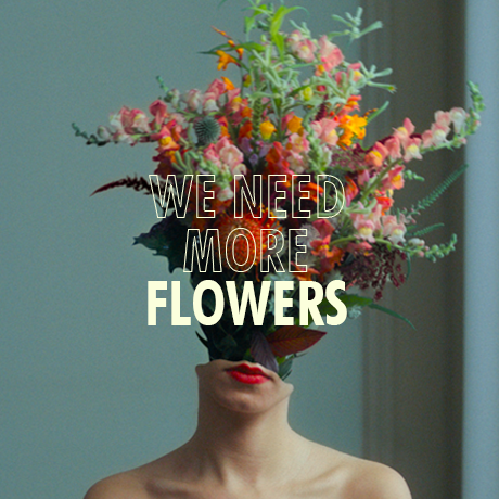 We Need More Flowers Summer Campaign Flower Council